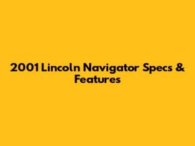2001 Lincoln Navigator Specs & Features