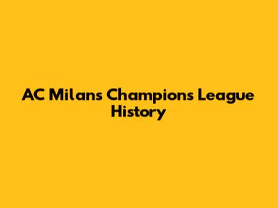 AC Milan's Champions League History