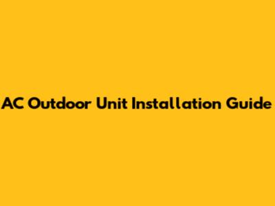 AC Outdoor Unit Installation Guide