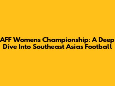 AFF Women's Championship: A Deep Dive Into Southeast Asia's Football