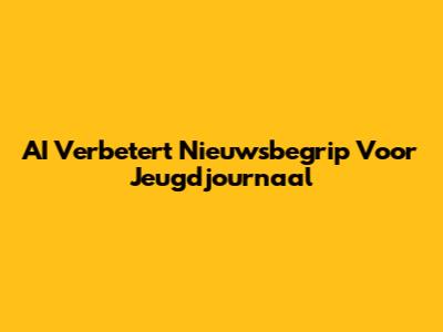 AI Verbetert Nieuwsbegrip Voor Jeugdjournaal