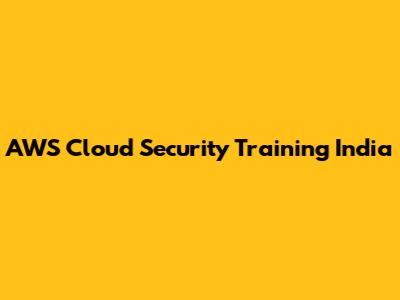 AWS Cloud Security Training India