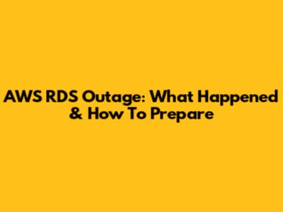 AWS RDS Outage: What Happened & How To Prepare