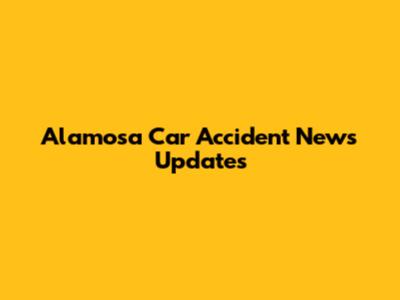 Alamosa Car Accident News Updates