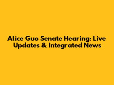 Alice Guo Senate Hearing: Live Updates & Integrated News