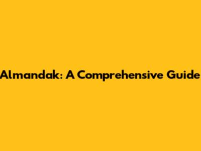 Almandak: A Comprehensive Guide