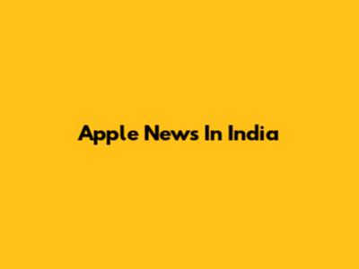 Apple News In India