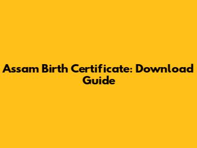 Assam Birth Certificate: Download Guide