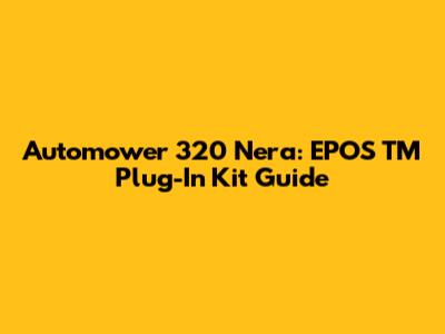 Automower 320 Nera: EPOS TM Plug-In Kit Guide