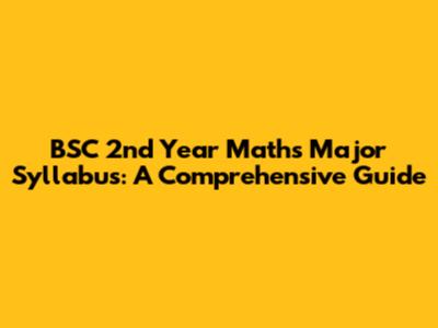 BSC 2nd Year Maths Major Syllabus: A Comprehensive Guide