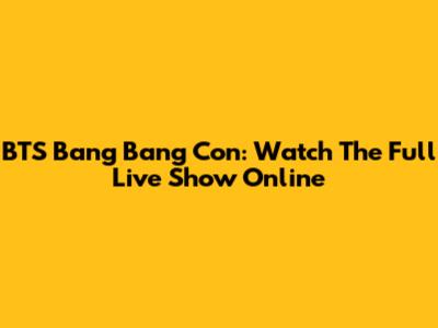 BTS Bang Bang Con: Watch The Full Live Show Online