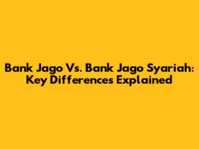 Bank Jago Vs. Bank Jago Syariah: Key Differences Explained