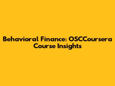 Behavioral Finance: OSCCoursera Course Insights