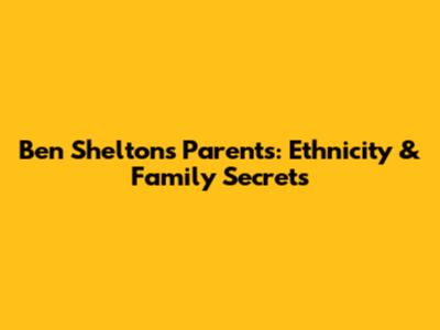 Ben Shelton's Parents: Ethnicity & Family Secrets