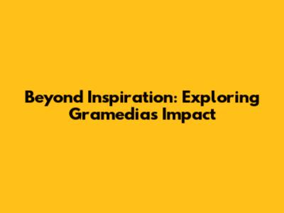 Beyond Inspiration: Exploring Gramedia's Impact