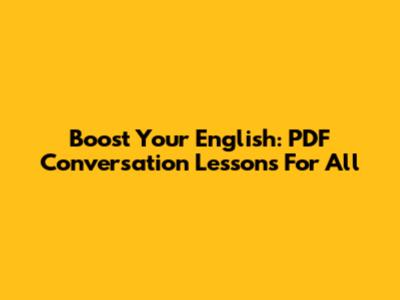 Boost Your English: PDF Conversation Lessons For All