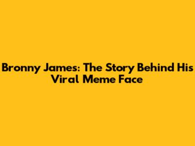 Bronny James: The Story Behind His Viral Meme Face