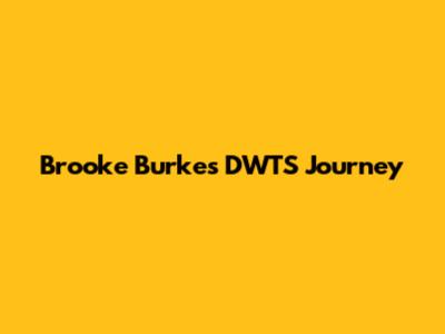 Brooke Burke's DWTS Journey