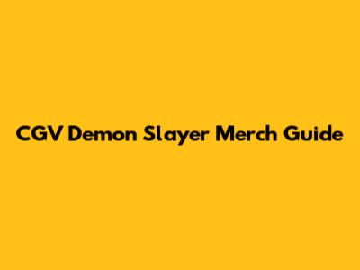 CGV Demon Slayer Merch Guide