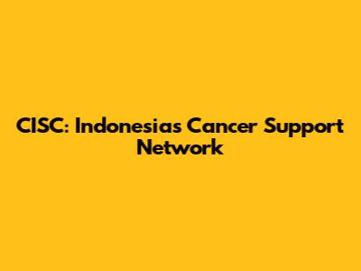 CISC: Indonesia's Cancer Support Network
