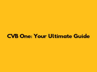 CVB One: Your Ultimate Guide