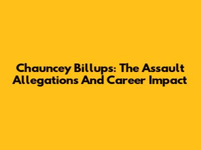 Chauncey Billups: The Assault Allegations And Career Impact