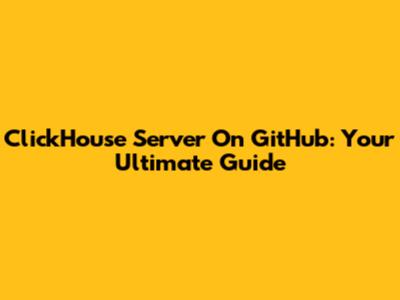ClickHouse Server On GitHub: Your Ultimate Guide