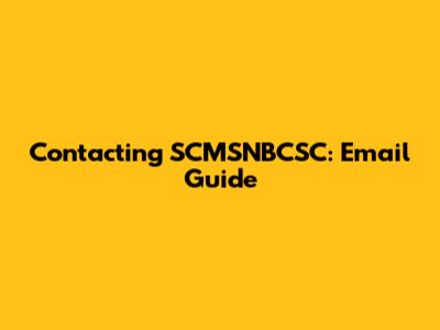 Contacting SCMSNBCSC: Email Guide