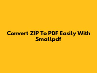 Convert ZIP To PDF Easily With Smallpdf