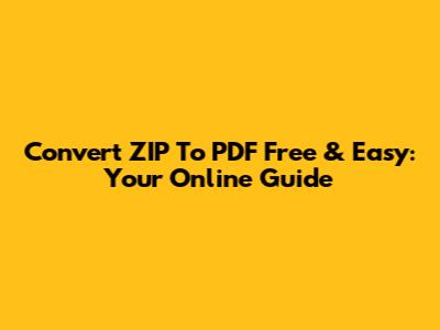 Convert ZIP To PDF Free & Easy: Your Online Guide