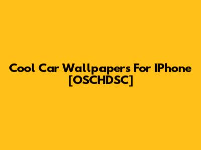 Cool Car Wallpapers For IPhone [OSCHDSC]