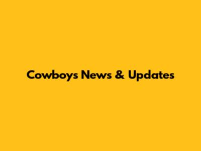Cowboys News & Updates