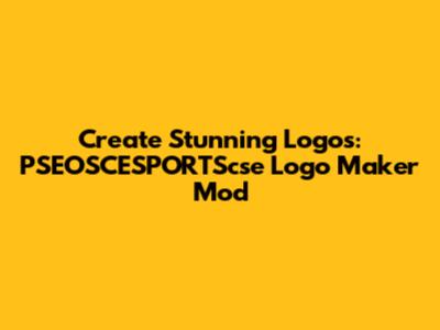 Create Stunning Logos: PSEOSCESPORTScse Logo Maker Mod