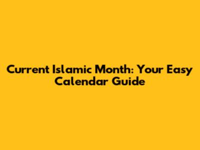 Current Islamic Month: Your Easy Calendar Guide