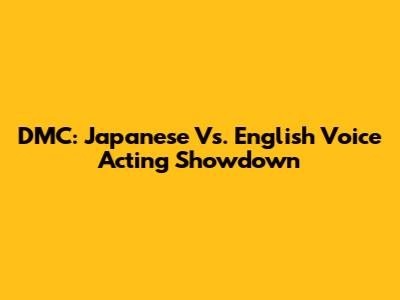 DMC: Japanese Vs. English Voice Acting Showdown