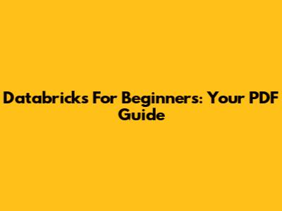 Databricks For Beginners: Your PDF Guide