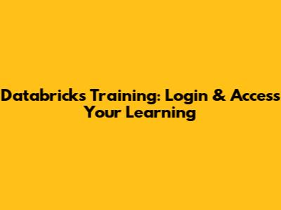Databricks Training: Login & Access Your Learning