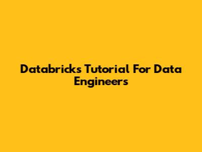 Databricks Tutorial For Data Engineers