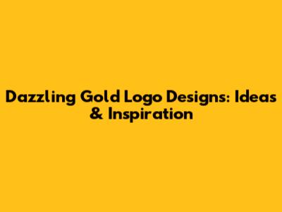 Dazzling Gold Logo Designs: Ideas & Inspiration