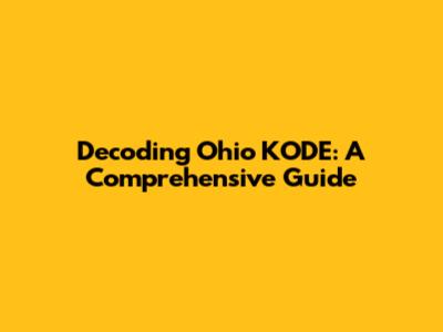 Decoding Ohio KODE: A Comprehensive Guide