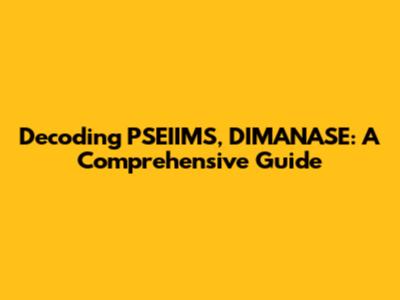 Decoding PSEIIMS, DIMANASE: A Comprehensive Guide