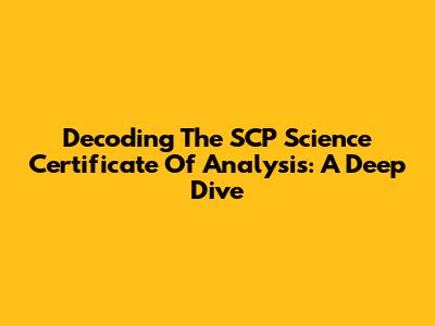 Decoding The SCP Science Certificate Of Analysis: A Deep Dive