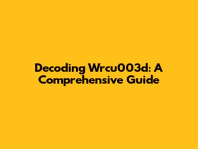 Decoding Wrcu003d: A Comprehensive Guide