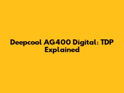 Deepcool AG400 Digital: TDP Explained