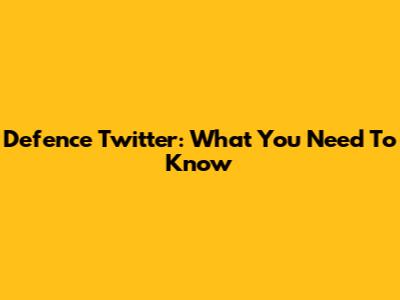 Defence Twitter: What You Need To Know