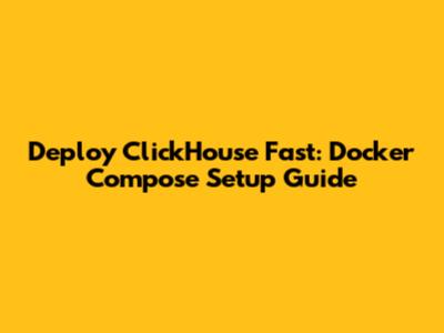 Deploy ClickHouse Fast: Docker Compose Setup Guide
