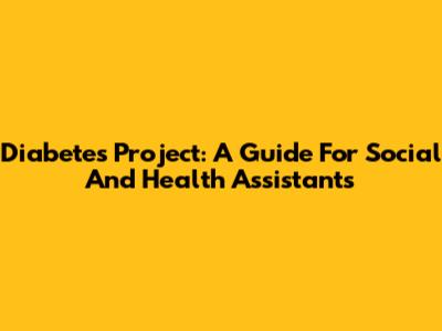 Diabetes Project: A Guide For Social And Health Assistants
