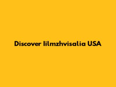 Discover Iilmzhvisalia USA