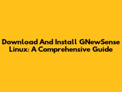 Download And Install GNewSense Linux: A Comprehensive Guide