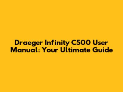Draeger Infinity C500 User Manual: Your Ultimate Guide